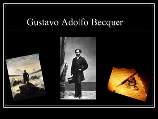 Gustavo Adolfo Becquer 
 