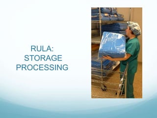 RULA:
STORAGE
PROCESSING
 