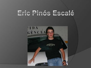 Eric Pinós Escalé 