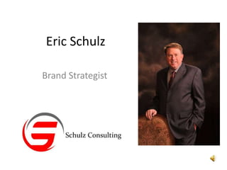 Eric Schulz Brand Strategist 