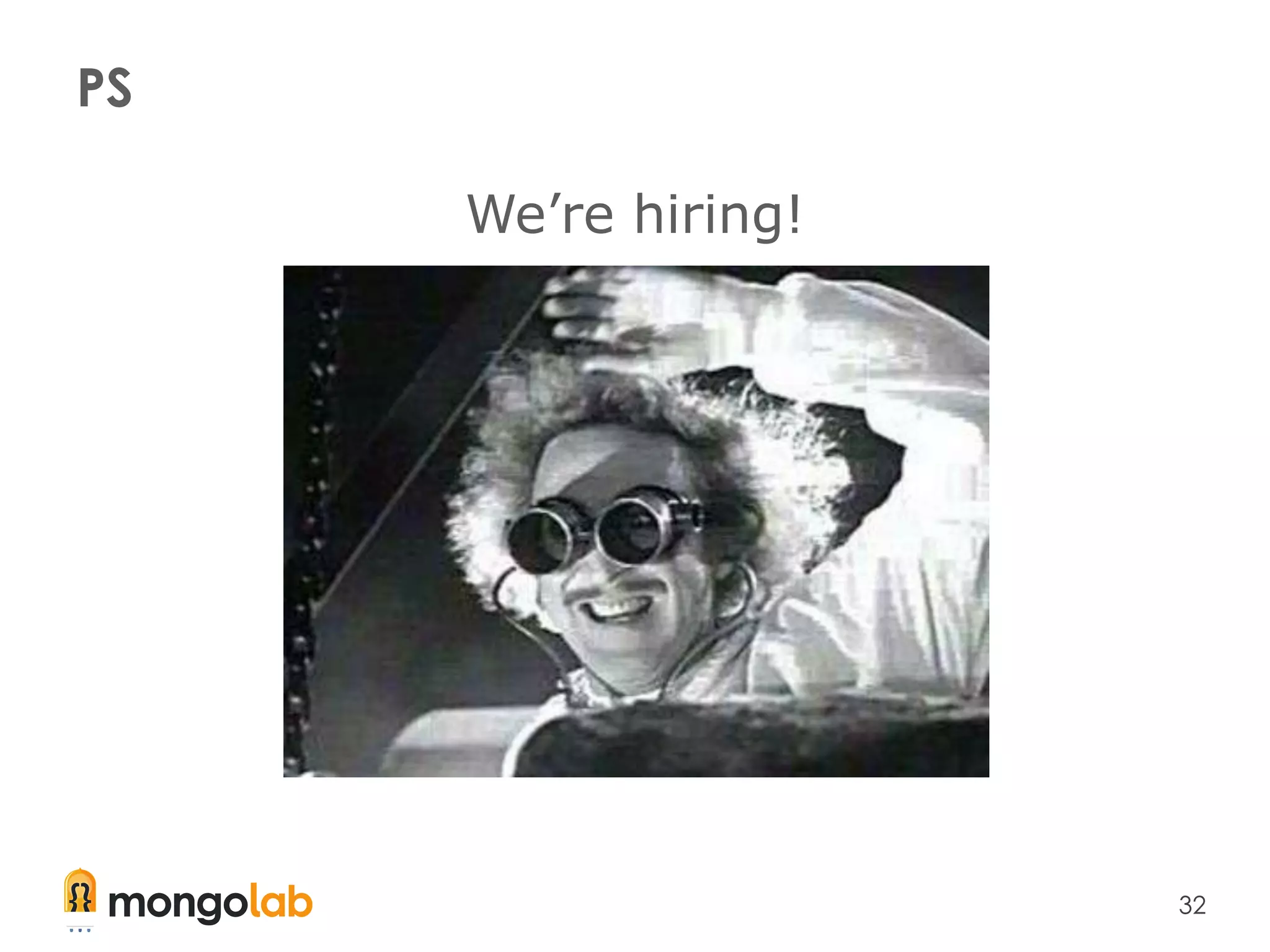 32
PS
We’re hiring!
 