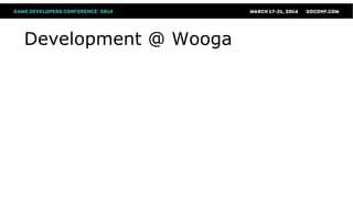 Development @ Wooga
 