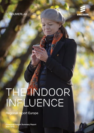 CONSUMERLAB
The Indoor
Influence
Consumer Insight Summary Report
April 2015
Regional report Europe
 