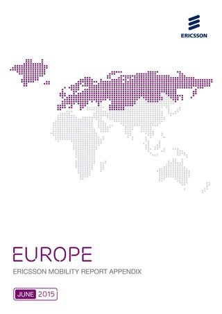EUROPE
ERICSSON MOBILITY REPORT APPENDIX
2015JUNE
 