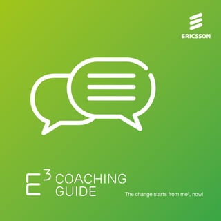 The change starts from me3
, now!
coaching
guidee3
 