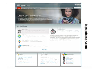 labs.ericsson.com
Login – Search – Explore featured API’s, blogs and apps
                                                       18
 