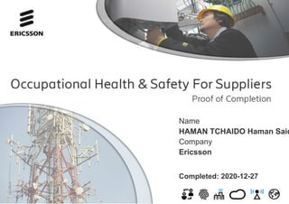 Name
HAMAN TCHAIDO Haman Said
Company
Ericsson
Completed: 2020-12-27
 
