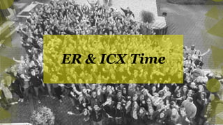ER & ICX Time
 