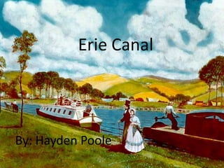 Erie Canal




By: Hayden Poole
 