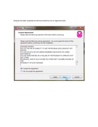 Después de haber aceptado los términos daremos clic en siguente (next)
 