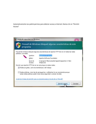 Automaticamente nos pedirá permiso para obtener acceso a Internet. Damos clic en “Permitir
Acceso”
 