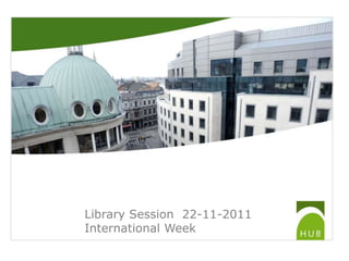 Library Session 22-11-2011
International Week
 