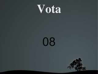   
Vota
08
 