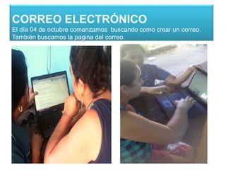 CORREO ELECTRÓNICO
El día 04 de octubre comenzamos buscando como crear un correo.
También buscamos la pagina del correo.