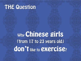 Why Chinese Girls (17-23) don't like to exercise?
