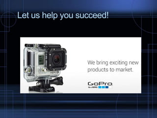 Let us help you succeed!
 