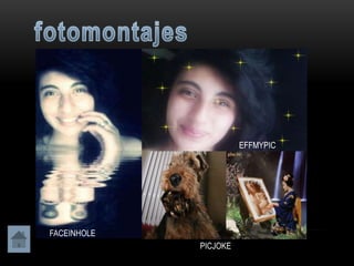 EFFMYPIC




FACEINHOLE
             PICJOKE
 