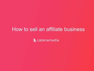 How to sell an affiliate business
 