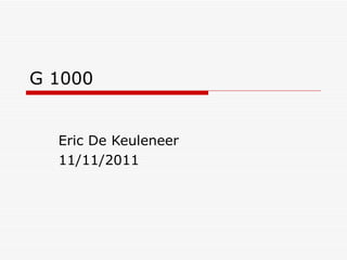 G 1000  Eric De Keuleneer 11/11/2011 