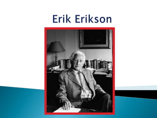 Erik Erikson 