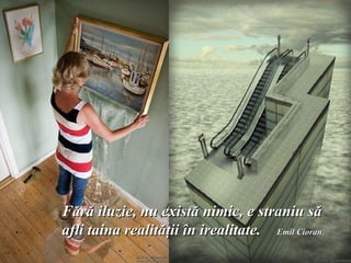 Fără iluzie, nu există nimic, e straniu să
      afli taina realităţii în irealitate. Emil Cioran
Donati pentru sinistratii din Haiti online : www.irffmd.net
 