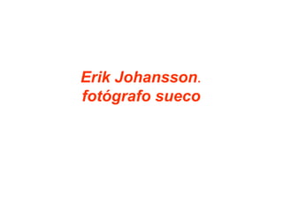 Erik Johansson . fotógrafo sueco 
