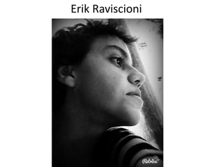 Erik Raviscioni
 