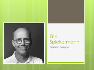 Erik Spiekermann Graphic Designer 