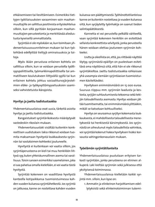 ehkäisemiseen tai lievittämiseen. Esimerkiksi tiet-           kuluessa sen päättymisestä. Työhönottotilanteissa
tyjen työtilaisuuksien varaaminen vain maahan-                kanne on kuitenkin nostettava jo vuoden kuluessa
muuttajille on sallittua positiivista erityiskohtelua         siitä, kun syrjäytetty työnhakija on saanut tiedon
silloin, kun sillä pyritään korjaamaan maahan-                valintapäätöksestä.
muuttajien perusteetonta ja merkittävää aliedus-                  Kannetta ei voi perustella pelkällä väitteellä,
tusta kyseisellä ammattialalla.                               vaan syrjintää kokeneen henkilön on esitettävä
    Syrjintää ei ole myöskään se, kun toimitaan yh-           sellaista konkreettista selvitystä, jonka perusteella
denvertaisuussuunnitelman mukaan tai kun työ-                 hänen voidaan olettaa joutuneen syrjinnän koh-
tehtävä edellyttää tiettyjä ominaisuuksia ja tai-             teeksi.
toja.                                                             Uutta ja oleellista on, että, jos riittävää näyttöä
    Myös ikään perustuva erilainen kohtelu on                 löytyy, syrjinnästä epäillyn on puolestaan esitet-
sallittua silloin, kun se voidaan perustella työlli-          tävä oma näyttönsä siitä, että hän ei ole rikkonut
syyspoliittisella, työmarkkinapoliittisella tai am-           syrjintäkieltoa. Jaettu todistustaakka rohkaissee
matilliseen koulutukseen liittyvällä syyllä tai kun           yhä useampia viemään syrjintäasian tuomioistui-
erilainen kohtelu johtuu sosiaaliturvajärjestel-              men käsiteltäväksi.
mien eläke- ja työkyvyttömyysetuuksien saami-                     Hyvityksen enimmäismäärä on 15 000 euroa.
seksi vahvistetuista ikärajoista.                             Suuruus riippuu mm. syrjinnän laadusta ja kes-
                                                              tosta, syrjijän suhtautumisesta tekoonsa sekä teki-
                                                              jän taloudellisesta asemasta. Hyvitys voidaan jät-
Hyvitys ja jaettu todistustaakka
                                                              tää tuomitsematta, tai enimmäismäärä ylittääkin,
Yhdenvertaisuuslaissa ovat uusia, tärkeitä asioita            mikäli se katsotaan kohtuulliseksi.
hyvitys ja jaettu todistustaakka.                                 Hyvitys on seuraamus syrjityn kokemasta louk-
    Rangaistukset syrjintärikoksesta määräytyvät              kauksesta, ei mahdollisesta taloudellisesta mene-
vastedeskin rikoslain mukaan.                                 tyksestä tai henkisestä kärsimyksestä. Jos syrjin-
    Yhdenvertaisuuslaki sisältää kuitenkin konk-              nästä on aiheutunut myös taloudellista vahinkoa,
reettisen uudistuksen: lakia rikkonut voidaan tuo-            voi syrjintää kokenut hakea hyvityksen lisäksi kor-
mita maksamaan hyvitystä loukkauksesta syrjin-                vausta vahingonkorvauslain mukaan.
nän tai vastatoimen kohteeksi joutuneelle.
    Hyvitystä ei kuitenkaan voi vaatia silloin, jos
                                                              Työelämän syrjintätilanteita
syrjintäperusteena on kieli tai muu henkilöön liit-
tyvä syy, kuten yhteiskunnallinen asema tai varal-            Yhdenvertaisuuslaissa puututaan erityisen tar-
lisuus. Toisin sanoen esimerkiksi saamelainen, joka           kasti syrjintään, jonka perusteena on etninen al-
ei saa palvelua omalla kielellään, ei voi vaatia tästä        kuperä. Laki kieltää syrjinnän sekä julkisessa että
hyvitystä.                                                    yksityisessä toiminnassa.
    Syrjintää kokeneen on vaadittava hyvitystä                    Yhdenvertaisuuslaissa kielletään kaikki syr-
kanteella kotipaikkansa tuomioistuimessa kah-                 jintä mm. silloin, kun kyse on:
den vuoden kuluessa syrjintähetkestä. Jos syrjintä                1.  mmatin ja elinkeinon harjoittamisen edel-
                                                                     A
on jatkuvaa, kanne on nostettava kahden vuoden                     lytyksistä sekä elinkeinotoiminnan tukemi-


                                                         55
 