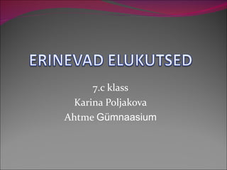 7.c klass Karina Poljakova Ahtme  Gümnaasium 