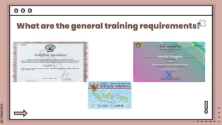SLIDESMANIA.COM
What are the general training requirements?
 