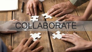 COLLABORATE
 
