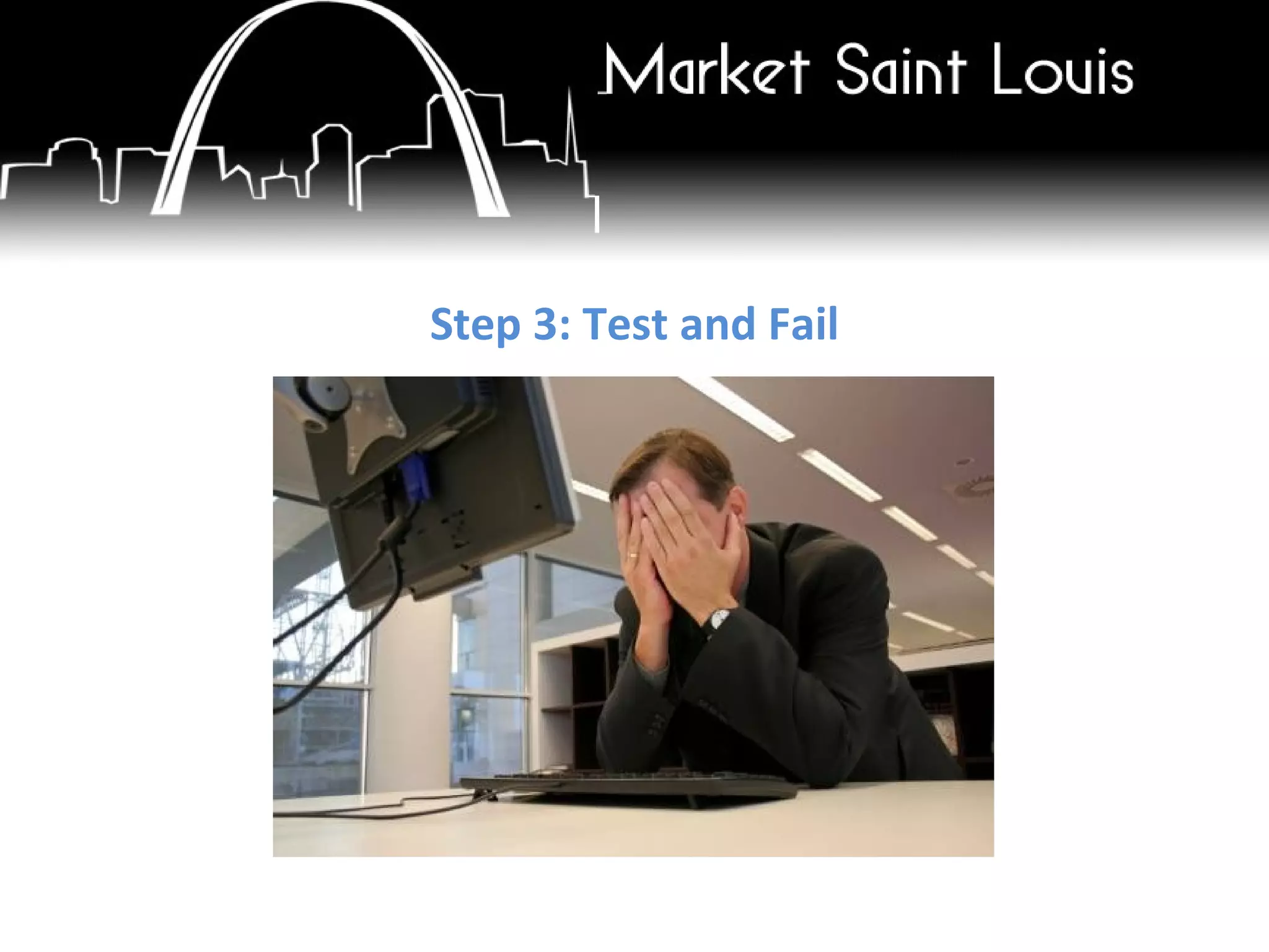 Step 3: Test and Fail 