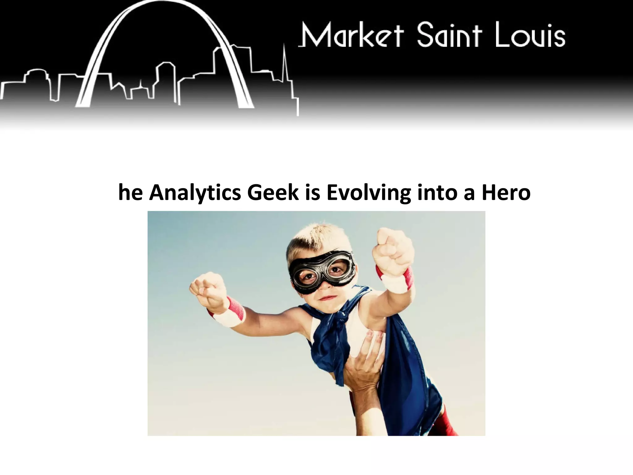 The Analytics Geek is Evolving into a Hero 