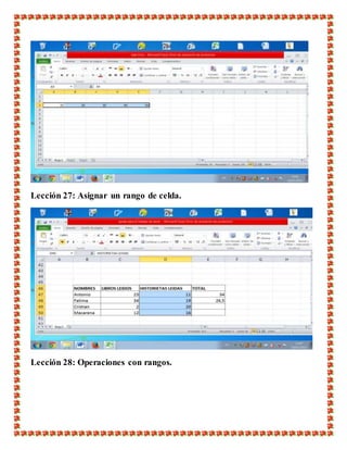 Lección 27: Asignar un rango de celda.
Lección 28: Operaciones con rangos.
 