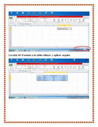 Lección 10: Formato a la tabla-Alinear y aplicar negrita.
 