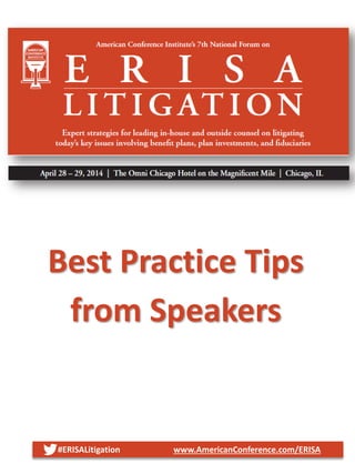 #ERISALitigation www.AmericanConference.com/ERISA
Best Practice Tips
from Speakers
 