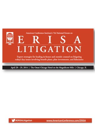 #ERISALitigation www.AmericanConference.com/ERISA
 