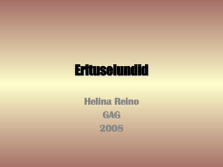 Erituselundid Helina Reino GAG 2008 