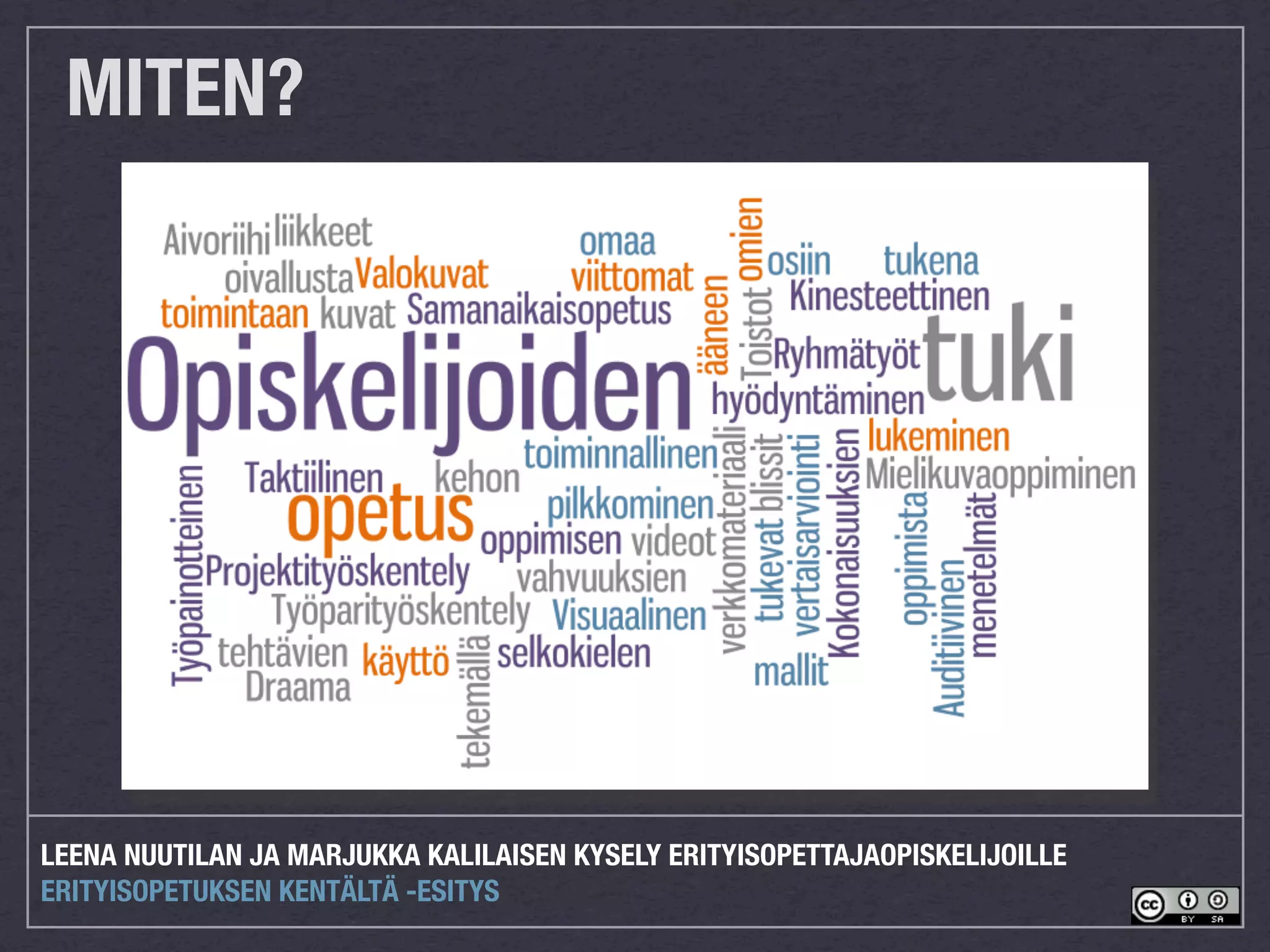 MITEN?




LEENA NUUTILAN JA MARJUKKA KALILAISEN KYSELY ERITYISOPETTAJAOPISKELIJOILLE
ERITYISOPETUKSEN KENTÄLTÄ -ESITYS
 