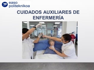 CUIDADOS AUXILIARES DE
ENFERMERÍA
 