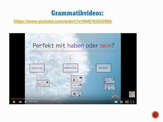 Grammatikvideos:
https://www.youtube.com/watch?v=NdE1kUhG98A
 