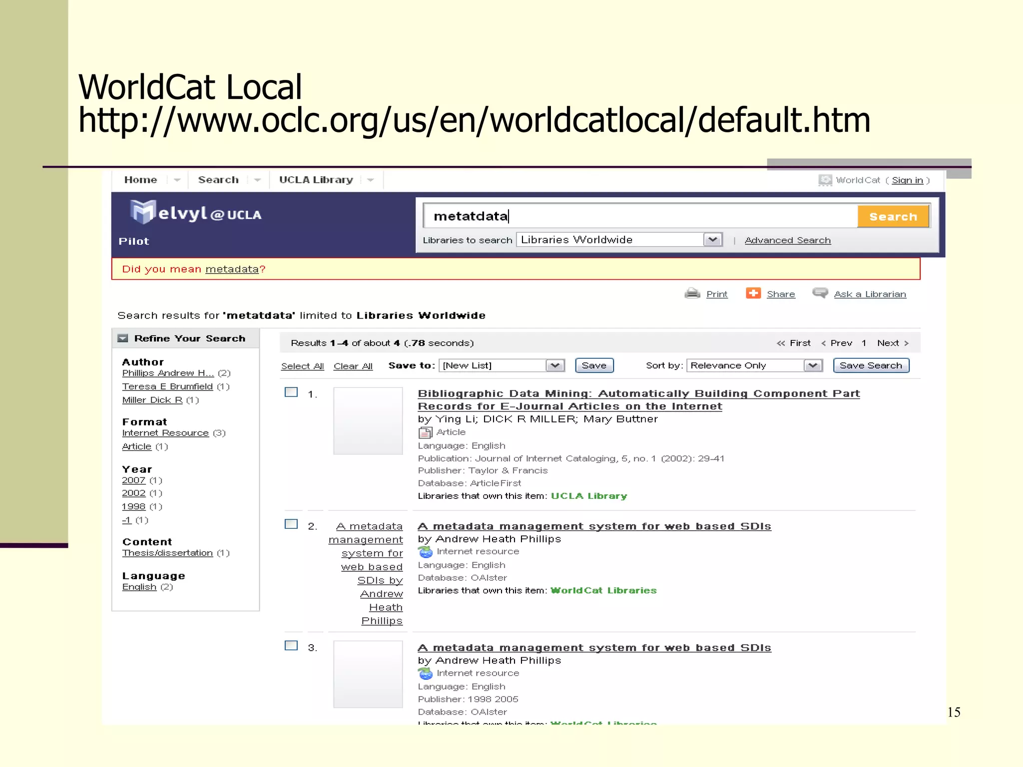 WorldCat Local  http://www.oclc.org/us/en/worldcatlocal/default.htm 