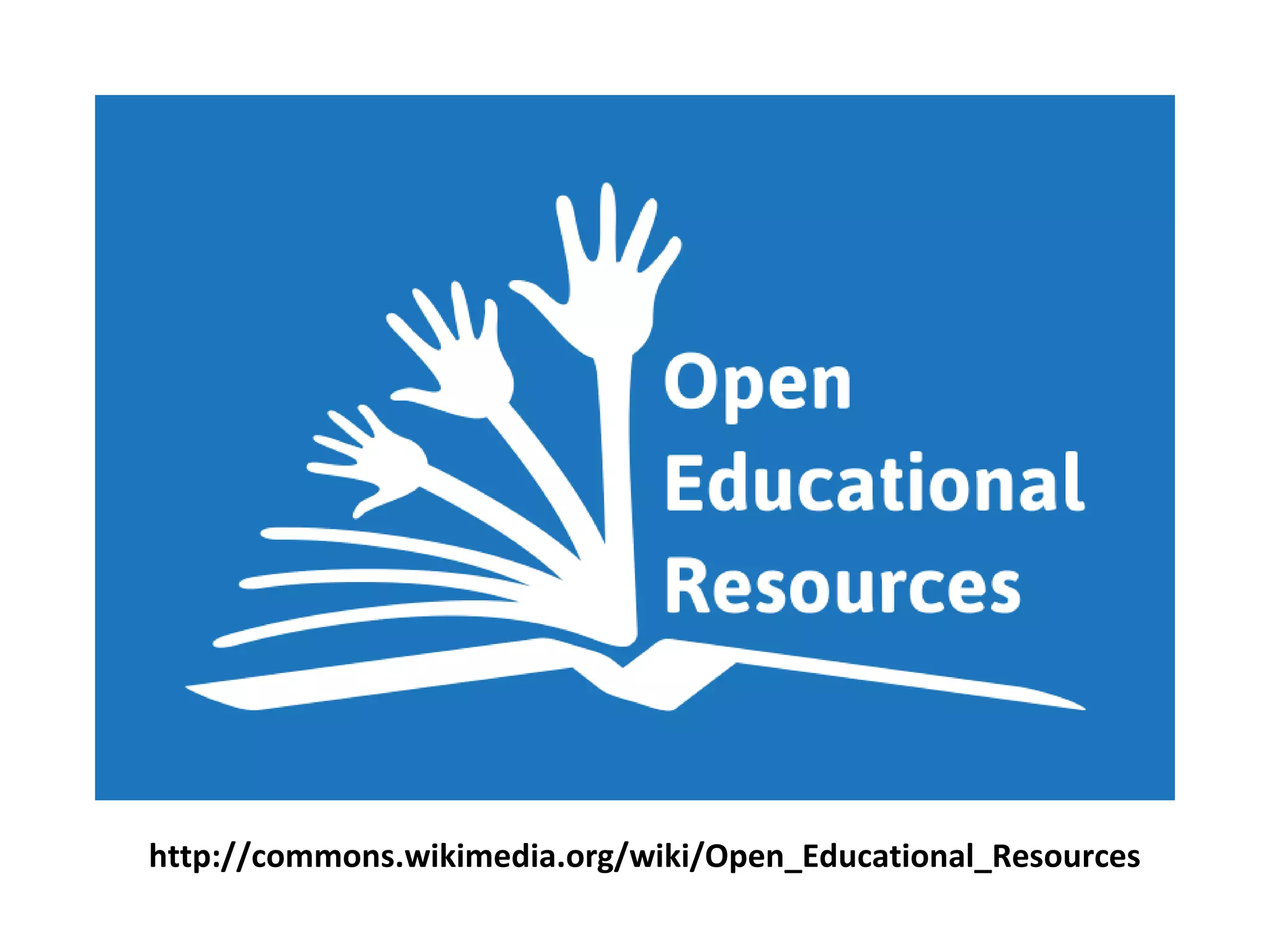 http://commons.wikimedia.org/wiki/Open_Educational_Resources
 