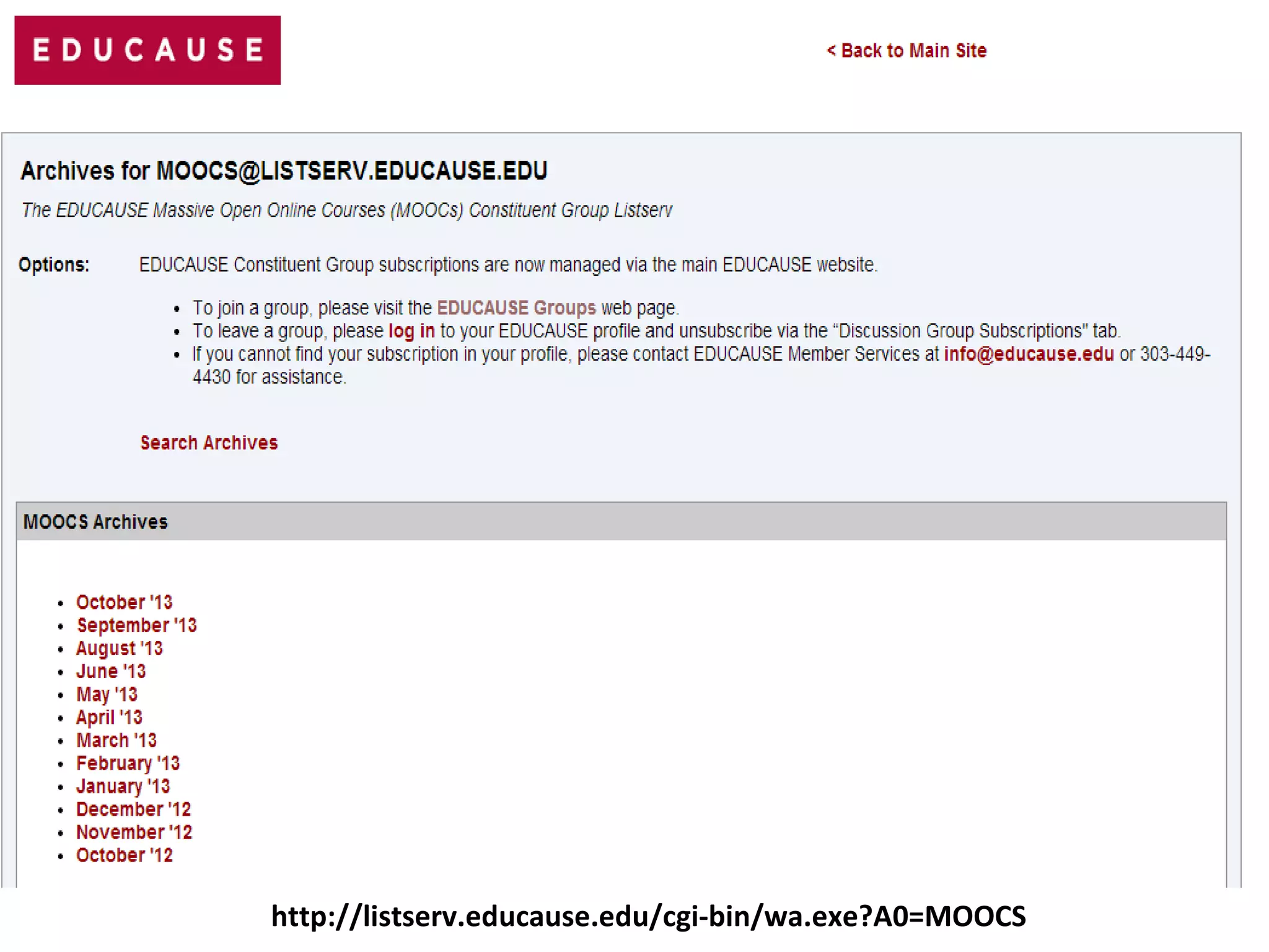 http://listserv.educause.edu/cgi-bin/wa.exe?A0=MOOCS
 