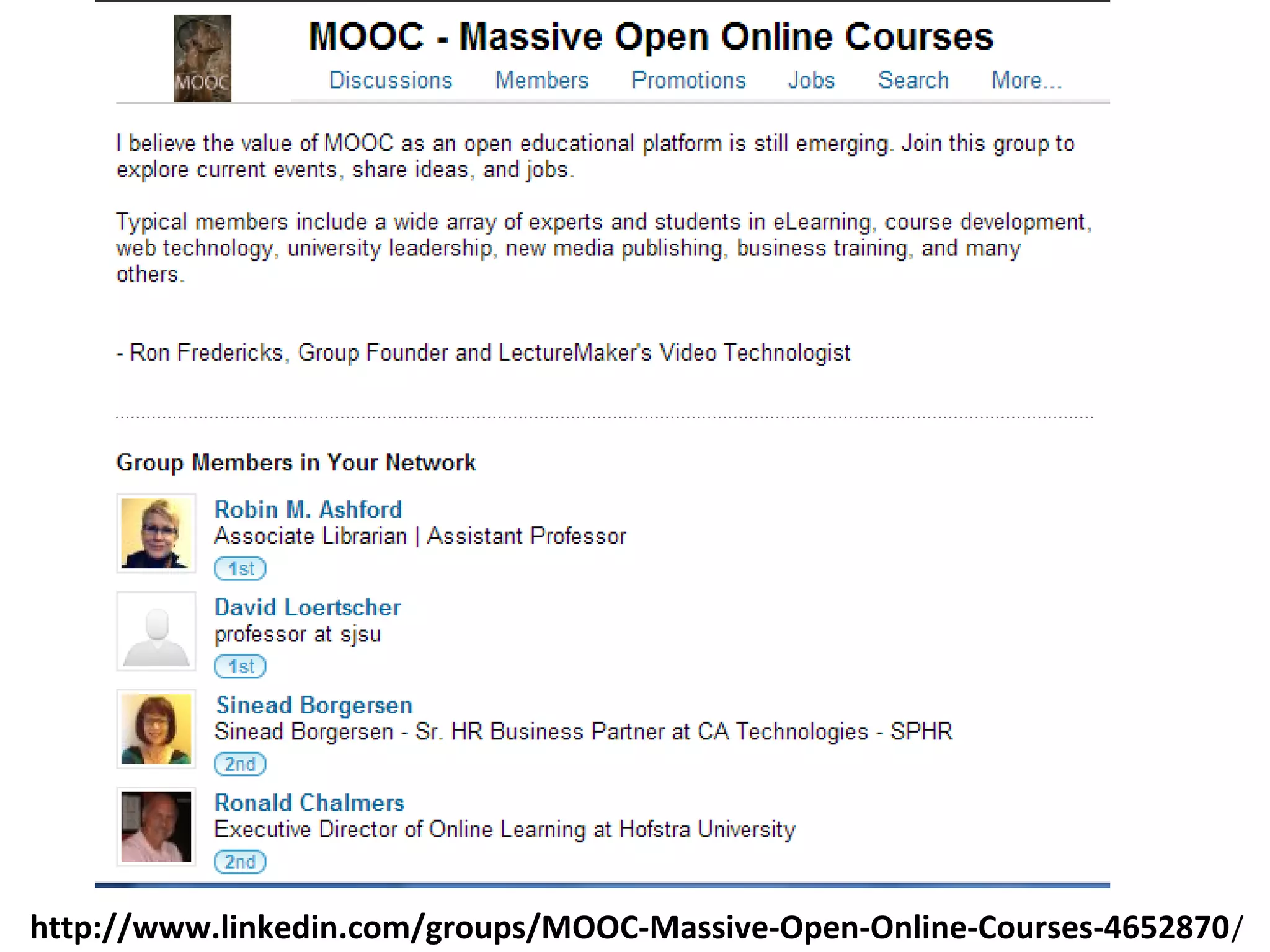 http://www.linkedin.com/groups/MOOC-Massive-Open-Online-Courses-4652870/
 