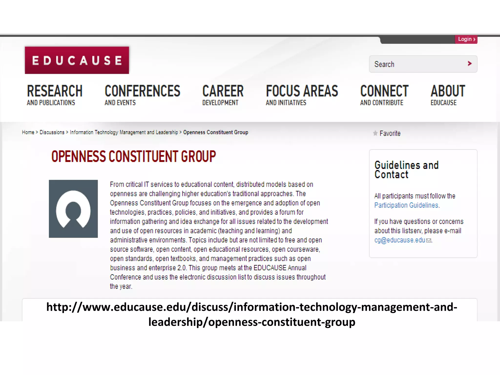 http://www.educause.edu/discuss/information-technology-management-and-
leadership/openness-constituent-group
 