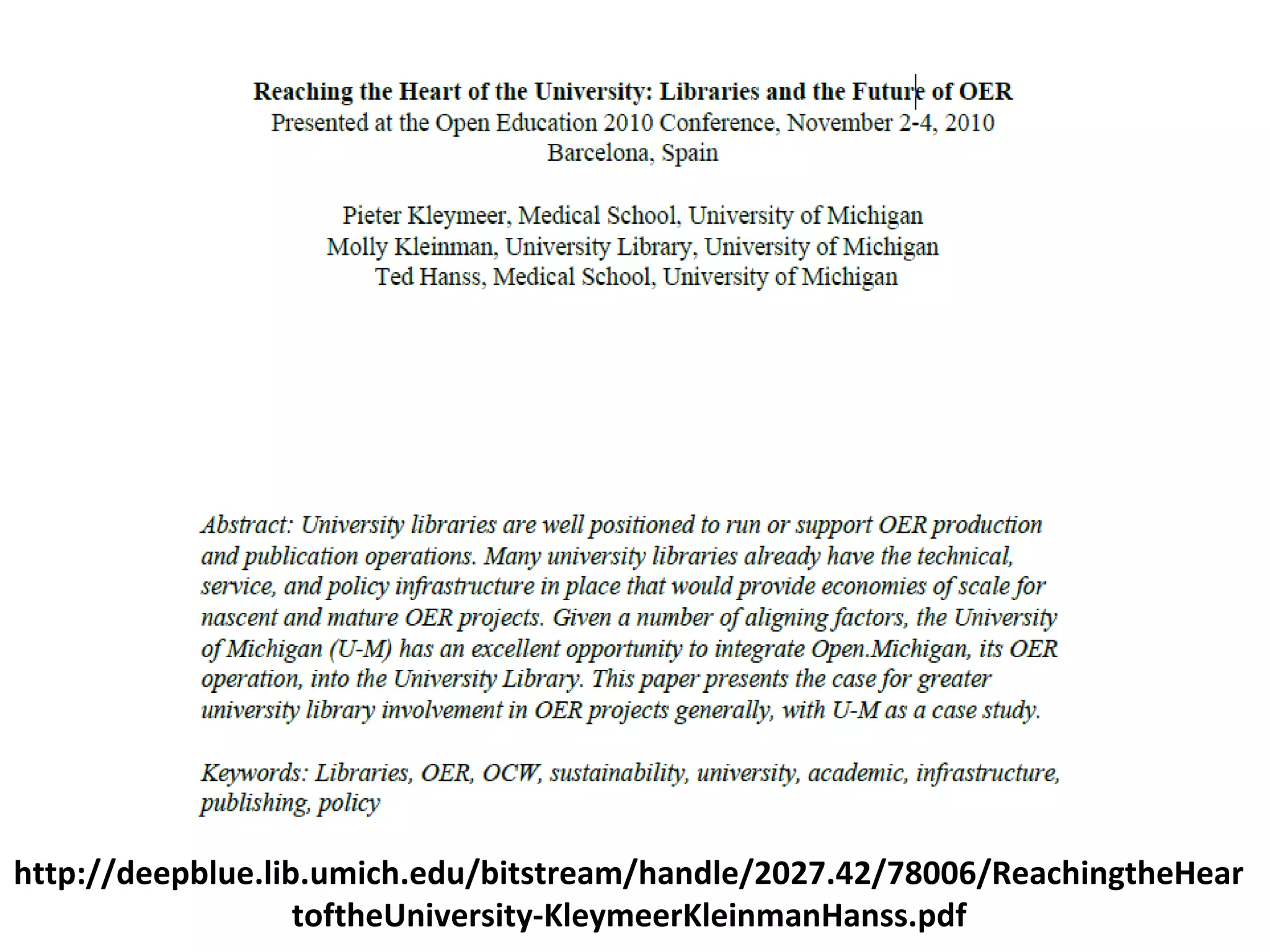 http://deepblue.lib.umich.edu/bitstream/handle/2027.42/78006/ReachingtheHear
toftheUniversity-KleymeerKleinmanHanss.pdf
 