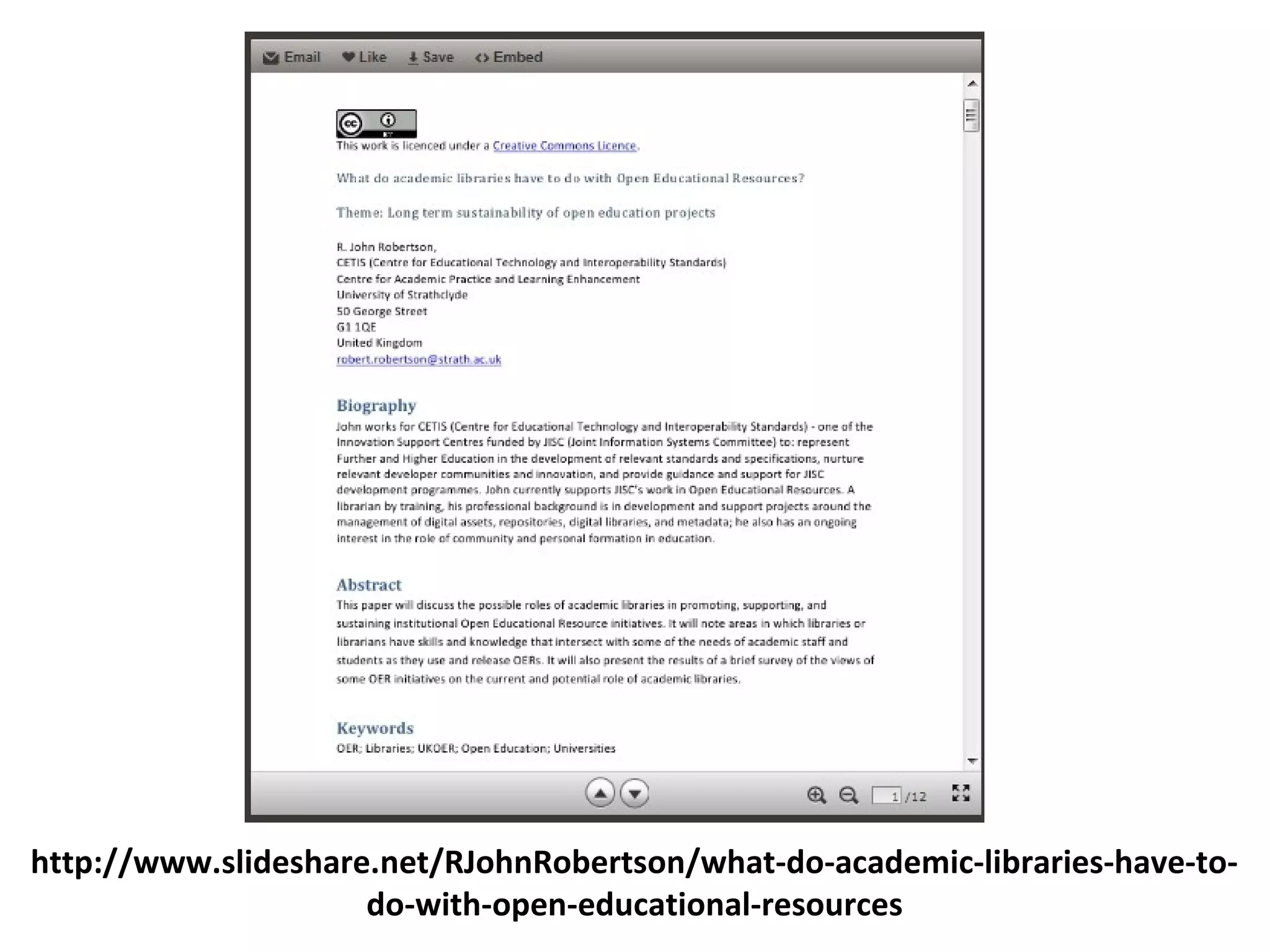 http://www.slideshare.net/RJohnRobertson/what-do-academic-libraries-have-to-
do-with-open-educational-resources
 