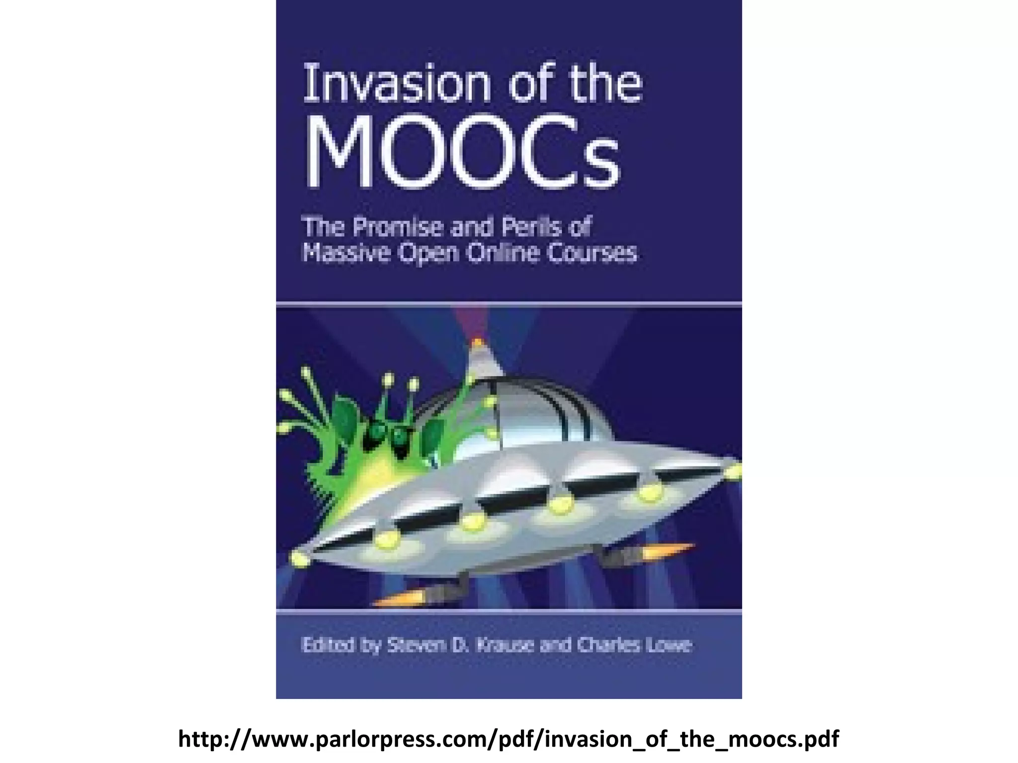 http://www.parlorpress.com/pdf/invasion_of_the_moocs.pdf
 